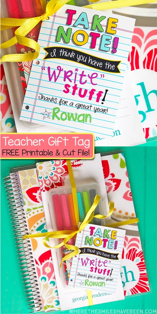 Colorful printable tag that says, "Take note! I think you have the 'write' stuff! Thanks for a great year!" to be attached to teacher gift such as pens and a journal